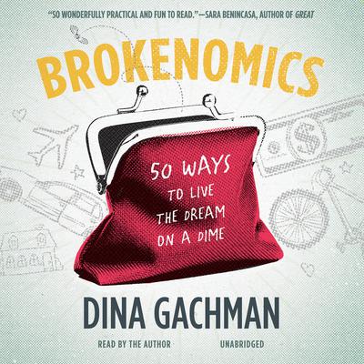 Brokenomics by Dina Gachman audiobook