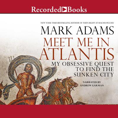 Meet Me in Atlantis by Mark Adams audiobook