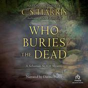 Who Buries the Dead by  C. S. Harris audiobook