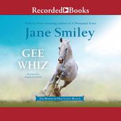 Gee Whiz by  Jane Smiley audiobook