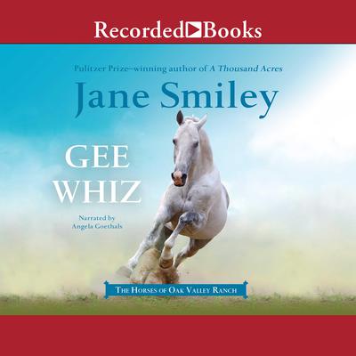 Gee Whiz by Jane Smiley audiobook
