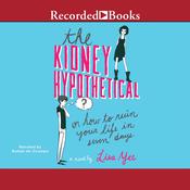 The Kidney Hypothetical by  Lisa Yee audiobook