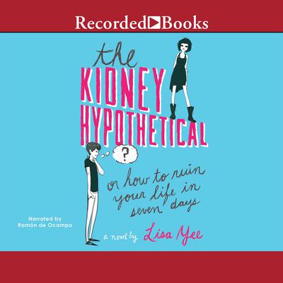 The Kidney Hypothetical by Lisa Yee audiobook