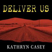 Deliver Us by  Kathryn Casey audiobook