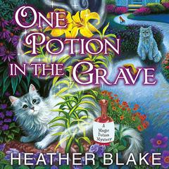 One Potion in the Grave by Heather Blake audiobook