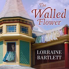 The Walled Flower by Lorraine Bartlett audiobook
