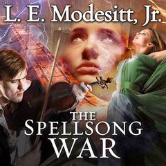 The Spellsong War by L. E. Modesitt audiobook