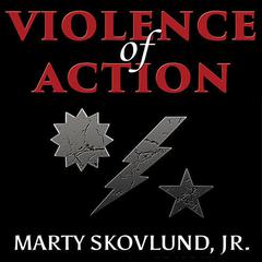 Violence of Action by Marty Skovlund audiobook