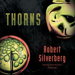 Thorns by Robert Silverberg audiobook