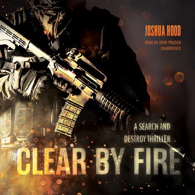 Clear by Fire by Joshua Hood audiobook