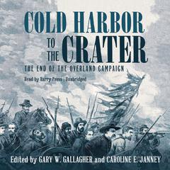 Cold Harbor to the Crater by Gary W. Gallagher audiobook