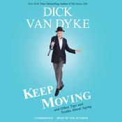 Keep Moving by  Dick Van Dyke audiobook