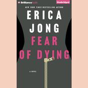 Fear of Dying by  Erica Jong audiobook