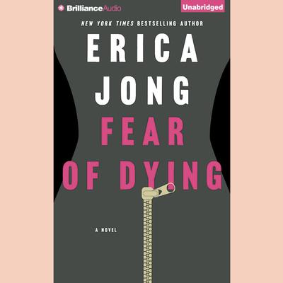 Fear of Dying by Erica Jong audiobook