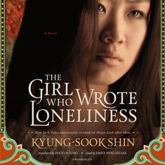 The Girl Who Wrote Loneliness by Kyung-sook Shin audiobook
