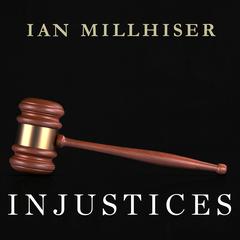 Injustices by Ian Millhiser audiobook