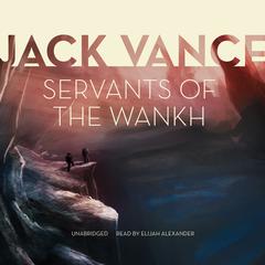 Servants of the Wankh by Jack Vance audiobook
