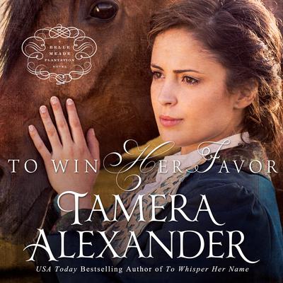 To Win Her Favor by Tamera Alexander audiobook