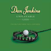 Unplayable Lies by  Dan Jenkins audiobook