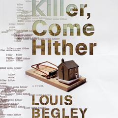 Killer Come Hither by Louis Begley audiobook