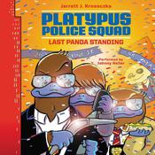 Platypus Police Squad: Last Panda Standing by  Jarrett J. Krosoczka audiobook