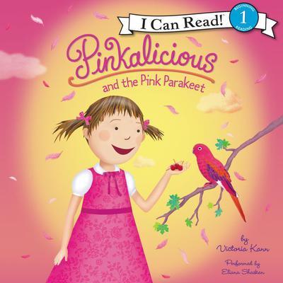 Pinkalicious and the Pink Parakeet by Victoria Kann audiobook
