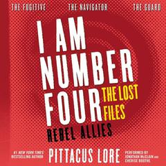 I Am Number Four: The Lost Files: Rebel Allies by Pittacus Lore audiobook