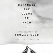 Darkness the Color of Snow by  Thomas Cobb audiobook
