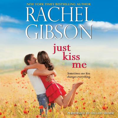 Just Kiss Me by Rachel Gibson audiobook