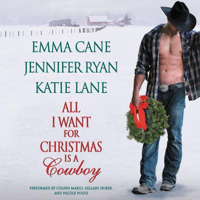 All I Want for Christmas is a Cowboy by Emma Cane audiobook