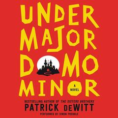Undermajordomo Minor by Patrick deWitt audiobook