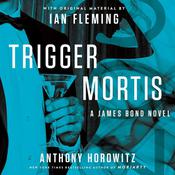 Trigger Mortis by  Anthony Horowitz audiobook
