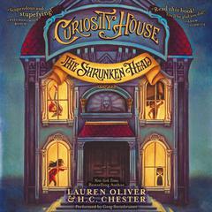 Curiosity House: The Shrunken Head by Lauren Oliver audiobook