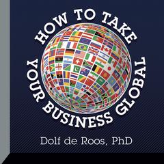 How to Take Your Business Global by Dolf de Roos audiobook