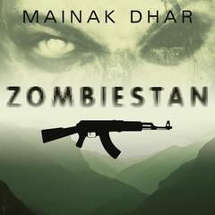 Zombiestan by Mainak Dhar audiobook