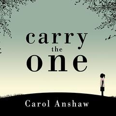 Carry the One by Carol Anshaw audiobook