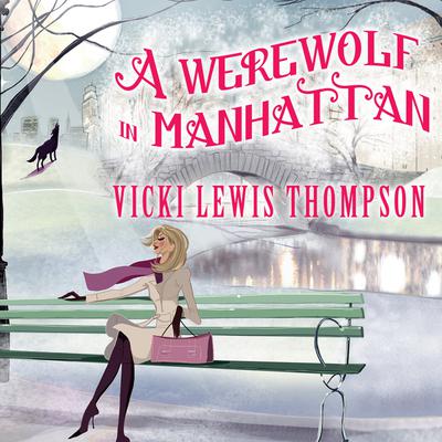 A Werewolf in Manhattan by Vicki Lewis Thompson audiobook