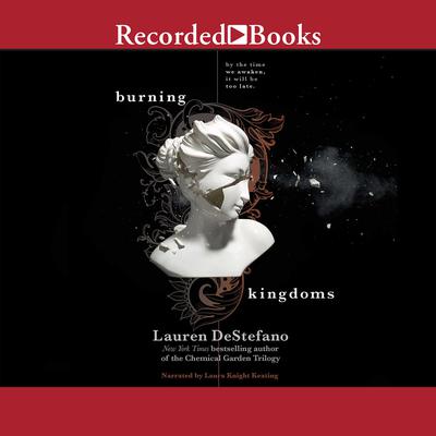 Burning Kingdoms by Lauren DeStefano audiobook