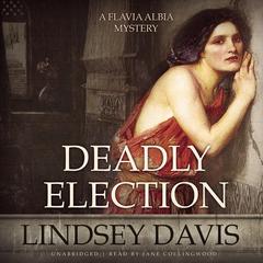 Deadly Election by Lindsey Davis audiobook