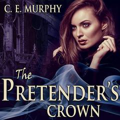 The Pretender's Crown by C. E. Murphy audiobook