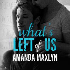 What's Left of Us by Amanda Maxlyn audiobook