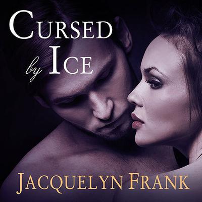 Cursed by Ice by Jacquelyn Frank audiobook