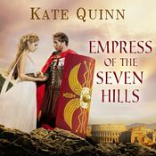 Empress of the Seven Hills by  Kate Quinn audiobook
