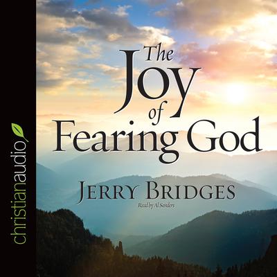Joy of Fearing God by Jerry Bridges audiobook