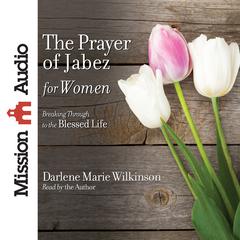 Prayer of Jabez for Women by Darlene Marie Wilkinson audiobook