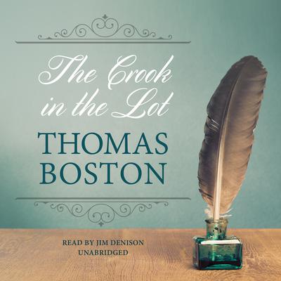 The Crook in the Lot by Thomas Boston audiobook