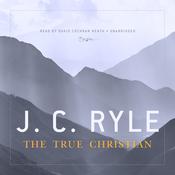 The True Christian by  J. C. Ryle audiobook