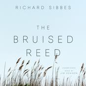 The Bruised Reed by  Richard Sibbes audiobook
