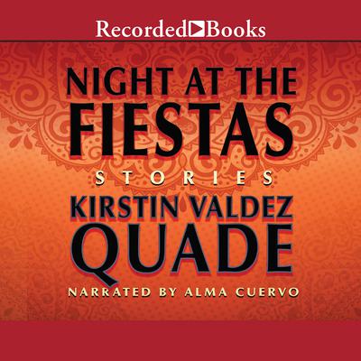 Night at the Fiestas by Kirstin Valdez Quade audiobook