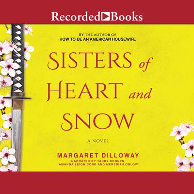 Sisters of Heart and Snow by Margaret Dilloway audiobook